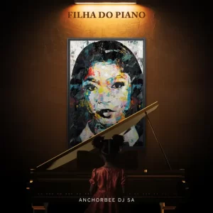 Anchorbee DJ SA - Filha Do Piano EP