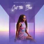 Nomfundo Moh - Out the Box EP