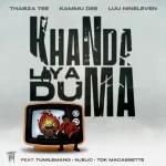Thabza Tee, Luu Nineleven & Kammu Dee - Khanda liya duma ft. TDK Macassette, Tumilemang & Njelic