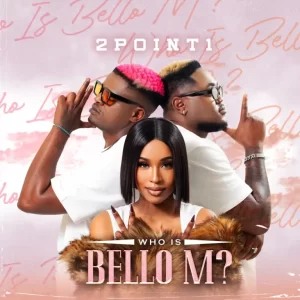 2point1 & Bello M - Who Is Bello M Album