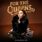 Shandesh - For The Queens EP
