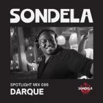 Darque - Sondela Spotlight 086 (Afro-House / Afrotech Mix)