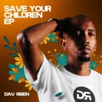 Dav Risen - Save Your Children EP
