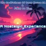 Flexy Da King & The Godfathers Of Deep House SA - A Nostalgic Experience EP