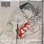 FridayAfterWorkAffair & Dearson - Easy (Remixes)