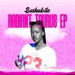 Bathabile - Radiant Taurus EP