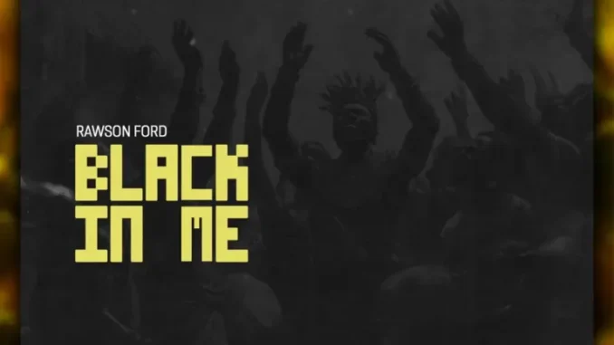 Rawson Ford - Black In Me EP