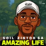 Soil Zintoh SA - Amazing Life EP